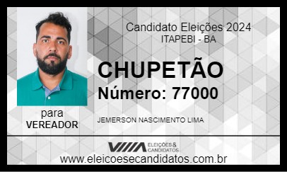 Candidato CHUPETÃO 2024 - ITAPEBI - Eleições