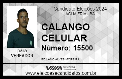 Candidato CALANGO CELULAR 2024 - ÁGUA FRIA - Eleições