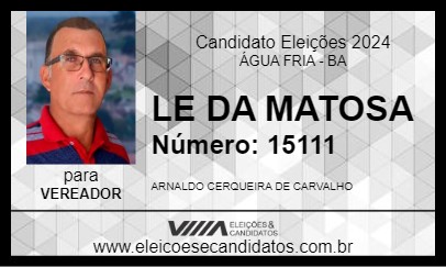 Candidato LE DA MATOSA 2024 - ÁGUA FRIA - Eleições