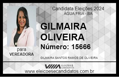 Candidato GILMAIRA OLIVEIRA 2024 - ÁGUA FRIA - Eleições