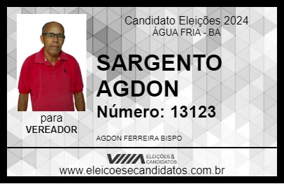 Candidato SARGENTO AGDON 2024 - ÁGUA FRIA - Eleições