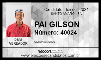 Candidato PAI GILSON 2024 - SANTO AMARO - Eleições