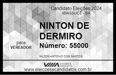 Candidato NINTON DE DERMIRO 2024 - IBIASSUCÊ - Eleições