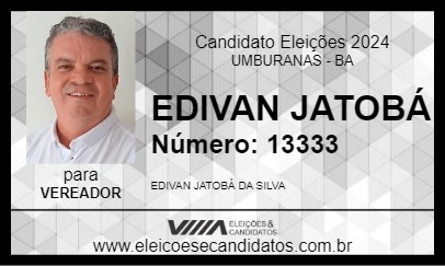 Candidato EDIVAN JATOBÁ 2024 - UMBURANAS - Eleições