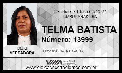 Candidato TELMA BATISTA 2024 - UMBURANAS - Eleições