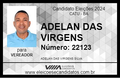 Candidato ADELAN DAS VIRGENS 2024 - CATU - Eleições