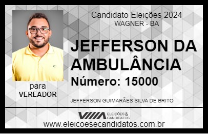 Candidato JEFFERSON DA AMBULÂNCIA 2024 - WAGNER - Eleições