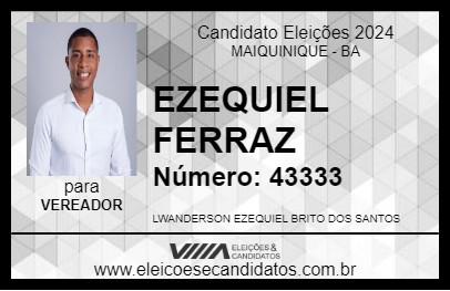 Candidato EZEQUIEL FERRAZ 2024 - MAIQUINIQUE - Eleições