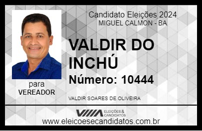 Candidato VALDIR DO INCHÚ 2024 - MIGUEL CALMON - Eleições