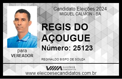 Candidato REGIS DO AÇOUGUE 2024 - MIGUEL CALMON - Eleições