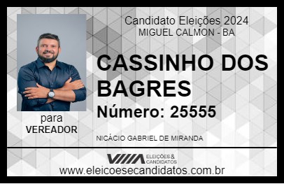 Candidato CASSINHO DOS BAGRES 2024 - MIGUEL CALMON - Eleições