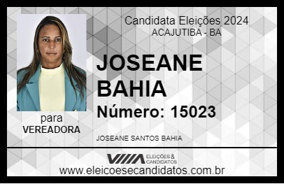 Candidato JOSEANE BAHIA 2024 - ACAJUTIBA - Eleições