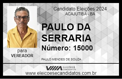 Candidato PAULO DA SERRARIA 2024 - ACAJUTIBA - Eleições