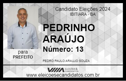 Candidato PEDRINHO ARAÚJO 2024 - IBITIARA - Eleições