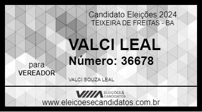 Candidato VALCI LEAL 2024 - TEIXEIRA DE FREITAS - Eleições