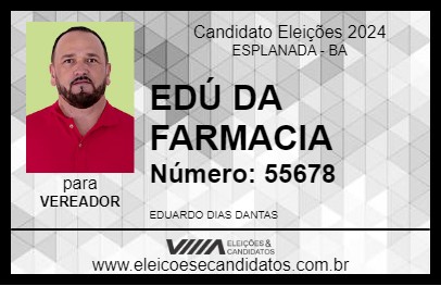 Candidato EDÚ DA FARMACIA 2024 - ESPLANADA - Eleições