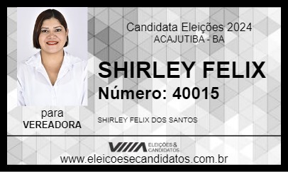 Candidato SHIRLEY FELIX 2024 - ACAJUTIBA - Eleições