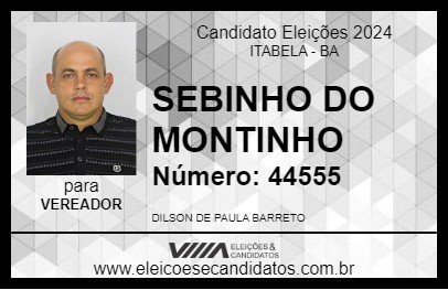 Candidato SEBINHO DO MONTINHO 2024 - ITABELA - Eleições