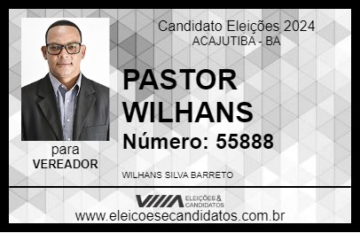 Candidato PASTOR WILHANS 2024 - ACAJUTIBA - Eleições