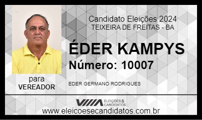 Candidato ÉDER KAMPYS 2024 - TEIXEIRA DE FREITAS - Eleições