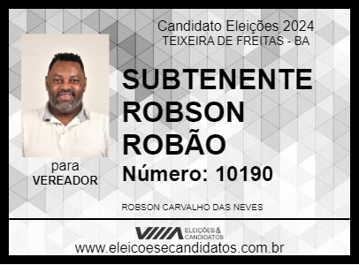 Candidato SUBTENENTE ROBSON ROBÃO 2024 - TEIXEIRA DE FREITAS - Eleições