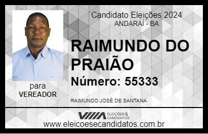 Candidato RAIMUNDO DO PRAIÃO 2024 - ANDARAÍ - Eleições