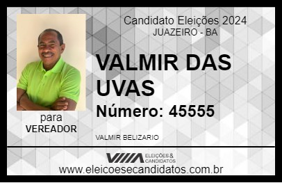 Candidato VALMIR DAS UVAS 2024 - JUAZEIRO - Eleições