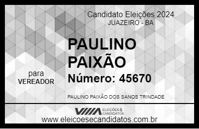 Candidato PAULINO PAIXÃO 2024 - JUAZEIRO - Eleições