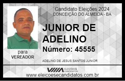 Candidato JUNIOR DE ADELINO 2024 - CONCEIÇÃO DO ALMEIDA - Eleições