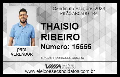 Candidato THAISIO RIBEIRO 2024 - PILÃO ARCADO - Eleições