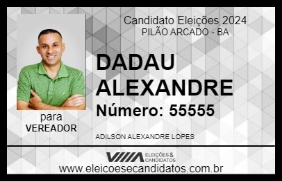 Candidato DADAU ALEXANDRE 2024 - PILÃO ARCADO - Eleições