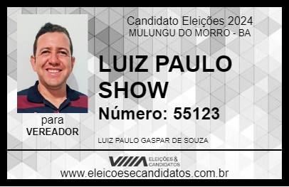 Candidato LUIZ PAULO SHOW 2024 - MULUNGU DO MORRO - Eleições