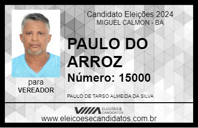 Candidato PAULO DO ARROZ 2024 - MIGUEL CALMON - Eleições