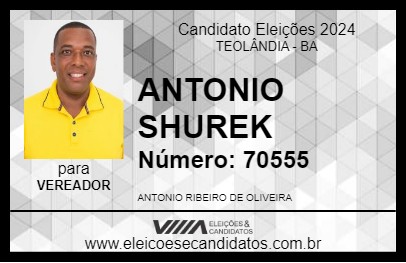 Candidato ANTONIO SHUREK 2024 - TEOLÂNDIA - Eleições