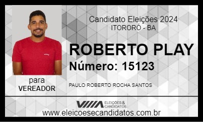 Candidato ROBERTO PLAY 2024 - ITORORÓ - Eleições