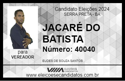 Candidato JACARÉ DO BATISTA 2024 - SERRA PRETA - Eleições