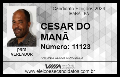 Candidato CESAR DO MANÃ 2024 - IRARÁ - Eleições