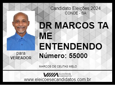 Candidato DR MARCOS TA ME ENTENDENDO 2024 - CONDE - Eleições