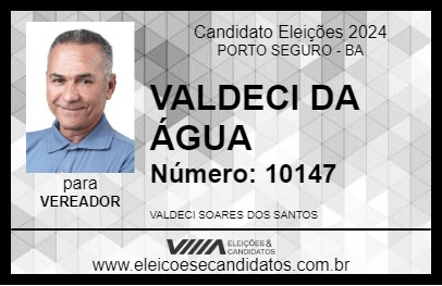 Candidato VALDECI DA ÁGUA 2024 - PORTO SEGURO - Eleições