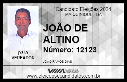 Candidato JOÃO DE ALTINO 2024 - MAIQUINIQUE - Eleições