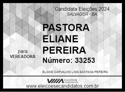 Candidato PASTORA ELIANE PEREIRA 2024 - SALVADOR - Eleições