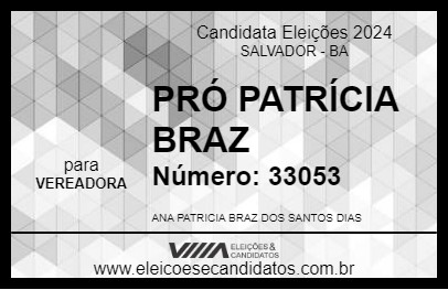 Candidato PRÓ PATRÍCIA BRAZ 2024 - SALVADOR - Eleições