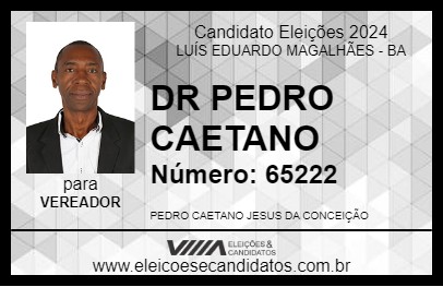 Candidato DR PEDRO CAETANO 2024 - LUÍS EDUARDO MAGALHÃES - Eleições