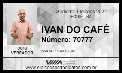 Candidato IVAN DO CAFÉ  2024 - JEQUIÉ - Eleições