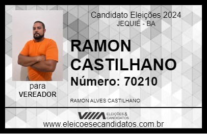 Candidato RAMON CASTILHANO 2024 - JEQUIÉ - Eleições