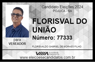 Candidato FLORISVAL DO UNIÃO 2024 - POJUCA - Eleições