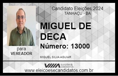 Candidato MIGUEL DE DECA 2024 - TANHAÇU - Eleições