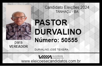 Candidato PASTOR DURVALINO  2024 - TANHAÇU - Eleições