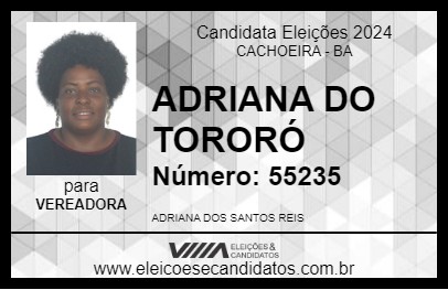 Candidato ADRIANA DO TORORÓ 2024 - CACHOEIRA - Eleições