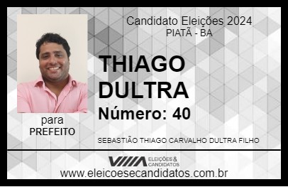 Candidato THIAGO DULTRA 2024 - PIATÃ - Eleições